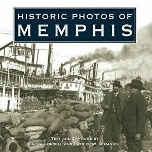 Historic Photos of Memphis, Hardcover - Gina Cordell imagine