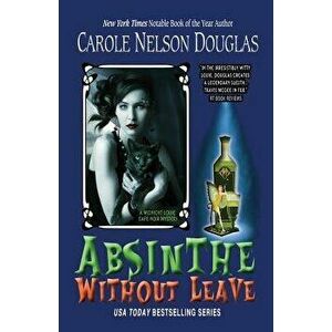 Absinthe Without Leave: A Midnight Louie Cafe Noir Mystery, Paperback - Carole Douglas imagine