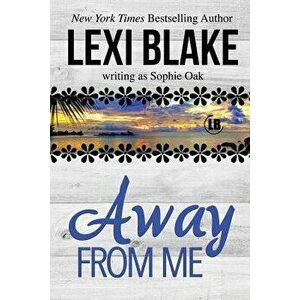 Away from Me, Paperback - Lexi Blake imagine