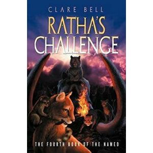 Ratha's Challenge, Paperback - Clare Bell imagine
