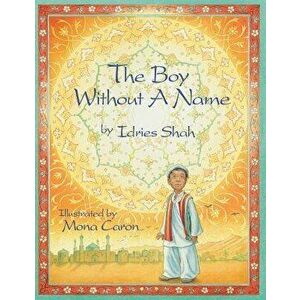 The Boy Without a Name, Paperback - Idries Shah imagine