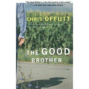 The Good Brother, Paperback - Chris Offutt imagine