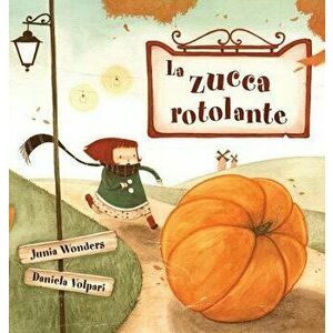 La Zucca Rotolante, Hardcover - Junia Wonders imagine