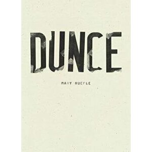 Dunce, Hardcover - Mary Ruefle imagine
