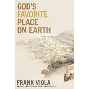 God's Favorite Place on Earth - Frank Viola imagine