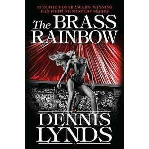 The Brass Rainbow: #2 in the Edgar Award-Winning Dan Fortune Mystery Series, Paperback - Dennis Lynds imagine