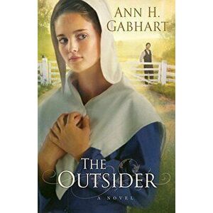 The Outsider, Paperback - Ann H. Gabhart imagine