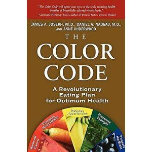 The Color Code: A Revolutionary Eating Plan for Optimum Health, Paperback - James a. Joseph imagine