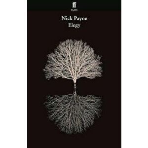 Elegy, Paperback - Nick Payne imagine