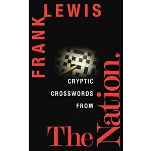 Cryptic Crosswords from the Nation, Paperback - Frank Lewis imagine