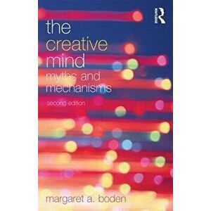 The Creative Mind: Myths and Mechanisms, Paperback - Margaret A. Boden imagine