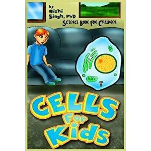 Cells for Kids (Science Book for Children), Paperback - Nishi Singh imagine