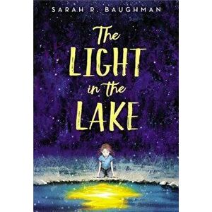 The Light in the Lake, Hardcover - Sarah R. Baughman imagine