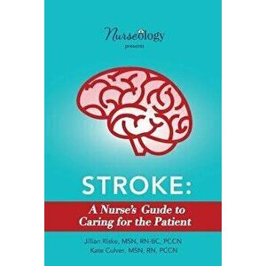 Stroke: A Nurse's Guide to Caring for the Patient, Paperback - Msn Rn Culver Pccn imagine