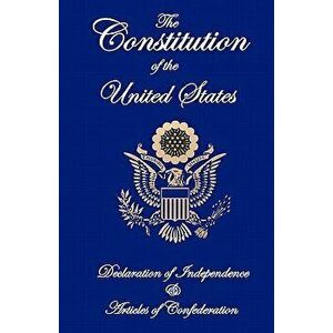The Constitution of the United States, Declaration of Independence, and Articles of Confederation, Paperback - Founding Fathers imagine