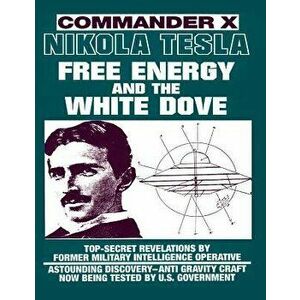 Nikola Tesla: Free Energy and the White Dove, Paperback - Commander X imagine