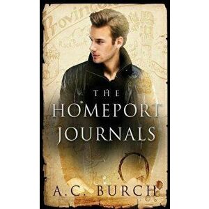 The Homeport Journals, Paperback - A. C. Burch imagine