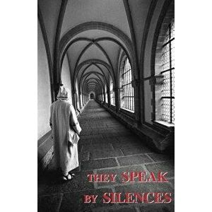 They Speak by Silences, Paperback - A. Carthusian imagine
