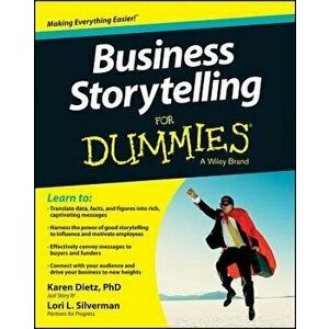 Business Storytelling for Dummies, Paperback - Karen Dietz imagine