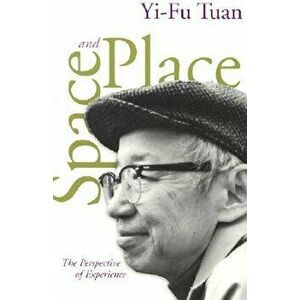 Space and Place, Paperback - Yi-Fu Tuan imagine