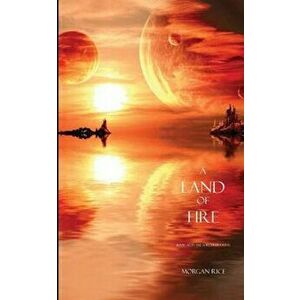 A Land of Fire (Book #12 in the Sorcerer's Ring), Paperback - Morgan Rice imagine
