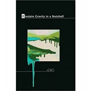 Einstein Gravity in a Nutshell, Hardcover - A. Zee imagine