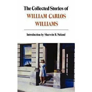 Collected Stories of William Carlos Williams, Paperback - William Carlos Williams imagine