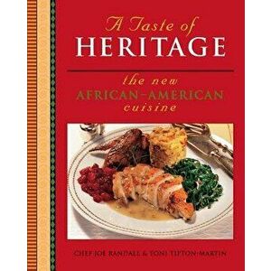 A Taste of Heritage: The New African American Cuisine - Toni Tipton-Martin imagine