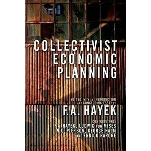 Collectivist Economic Planning, Paperback - F. a. Hayek imagine