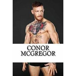 Conor McGregor: A Biography, Paperback - Colt Walker imagine