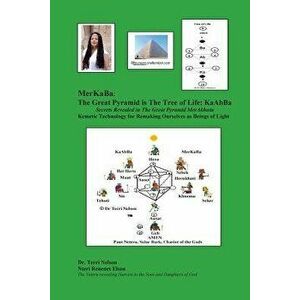 Merkaba: The Great Pyramid Is the Tree of Life: Kaabba: Secrets Revealed in the Great Pyramid Merakhutu Kemetic Technology for, Paperback - Dr Terri R imagine