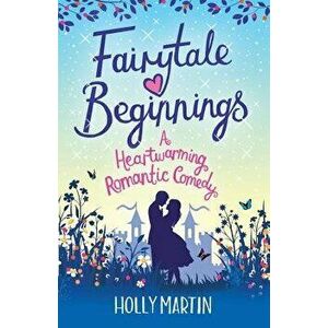 Fairytale Beginnings, Paperback - Holly Martin imagine