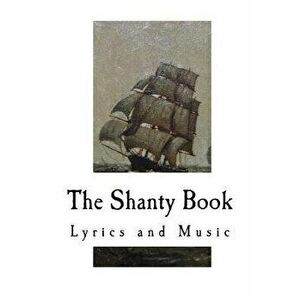 The Shanty Book: Lyrics and Music, Paperback - Richard Runciman Terry imagine