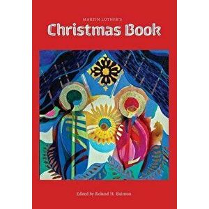 Martin Luther's Christmas Book, Paperback - Roland H. Bainton imagine