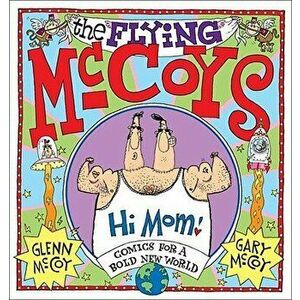 The Flying McCoys: Comics for a Bold New World, Paperback - Glenn McCoy imagine