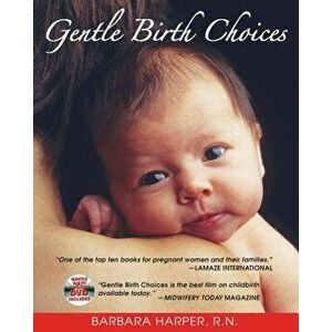 Gentle Birth Choices, Paperback - Barbara Harper imagine