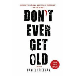 Don't Ever Get Old, Paperback - Daniel Friedman imagine