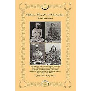A Collection of Biographies of 4 Kriya Yoga Gurus by Swami Satyananda Giri - Yoga Niketan imagine