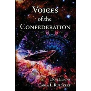 Voices of the Confederation, Paperback - Don Elkins imagine