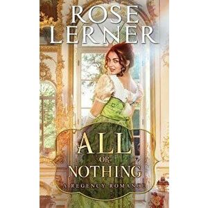 All or Nothing, Paperback - Rose Lerner imagine