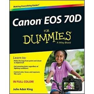 Canon EOS 70D for Dummies, Paperback - Julie Adair King imagine
