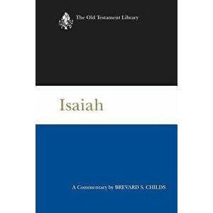 Isaiah (2000): A Commentary, Paperback - Brevard S. Childs imagine