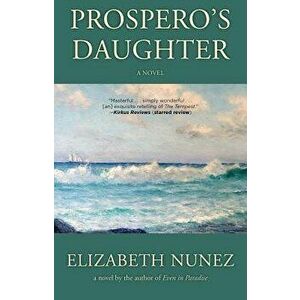 Prospero's Daughter, Hardcover - Elizabeth Nunez imagine