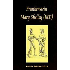 Frankenstein Mary Shelley (1831), Paperback - Iacob Adrian imagine