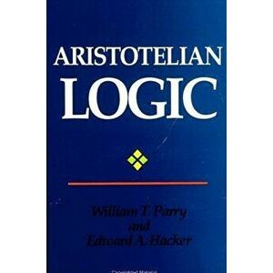 Aristotelian Logic - William T. Parry imagine