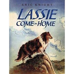 Lassie Come-Home, Hardcover - Eric Knight imagine