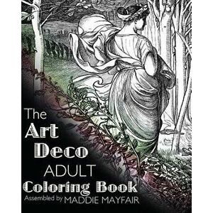 The Art Deco Adult Coloring Book, Paperback - Art Deco imagine