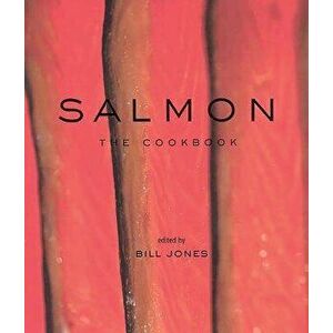 Salmon: The Cookbook, Paperback - Bill Jones imagine