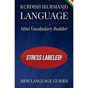 Kurdish (Kurmanji) Language Mini Vocabulary Builder: Stress Labeled! - Mini Language Guides imagine