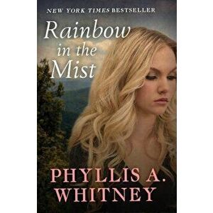 Rainbow in the Mist, Paperback - Phyllis a. Whitney imagine